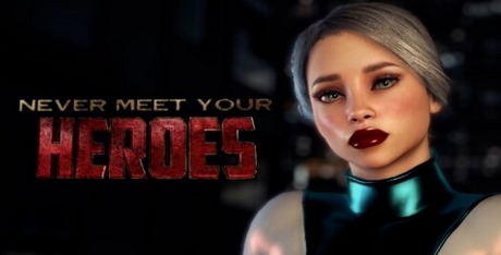 Never Meet Your Heroes Never Meet Your Heroes