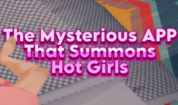 The Mysterious APP That Summons Hot Girls