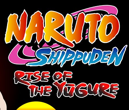 Naruto Shippuden​: Rise of the Yugure Latest
