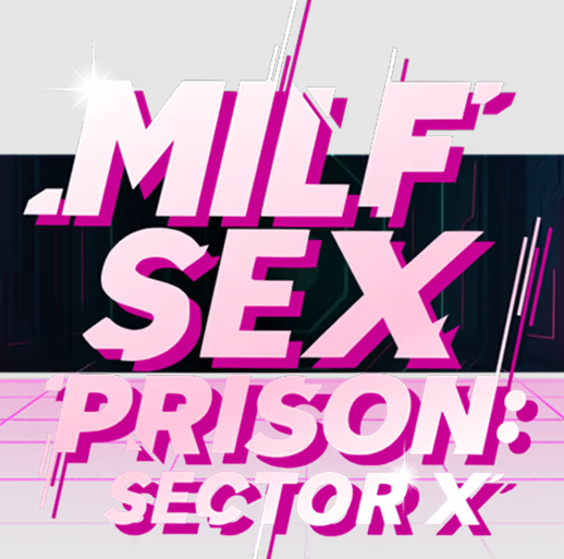 MILF Sex Prison: Sector X