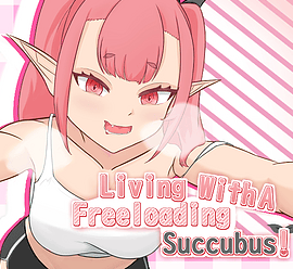 Living with a Freeloading Succubus!
