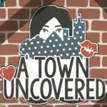 A Town Uncovered