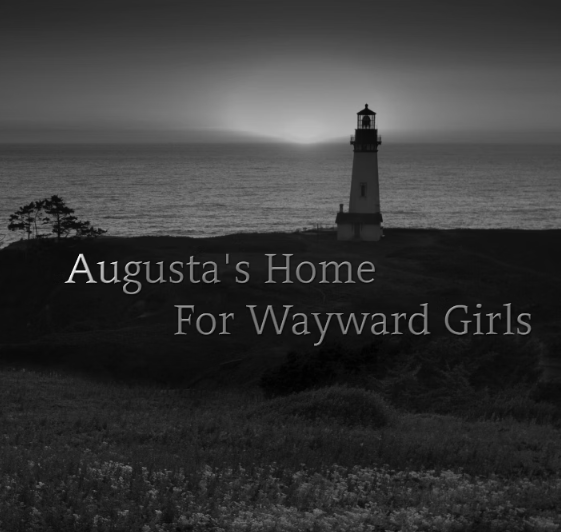 Augusta's Home For Wayward Girls
