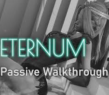 Eternum: Passive Walkthrough